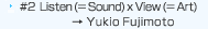  Listen (= Sound) x View (= Art) → Yukio Fujimoto